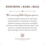 The ENDURING • RARE • REAL Meaning Card, printed with the meaning behind the piece